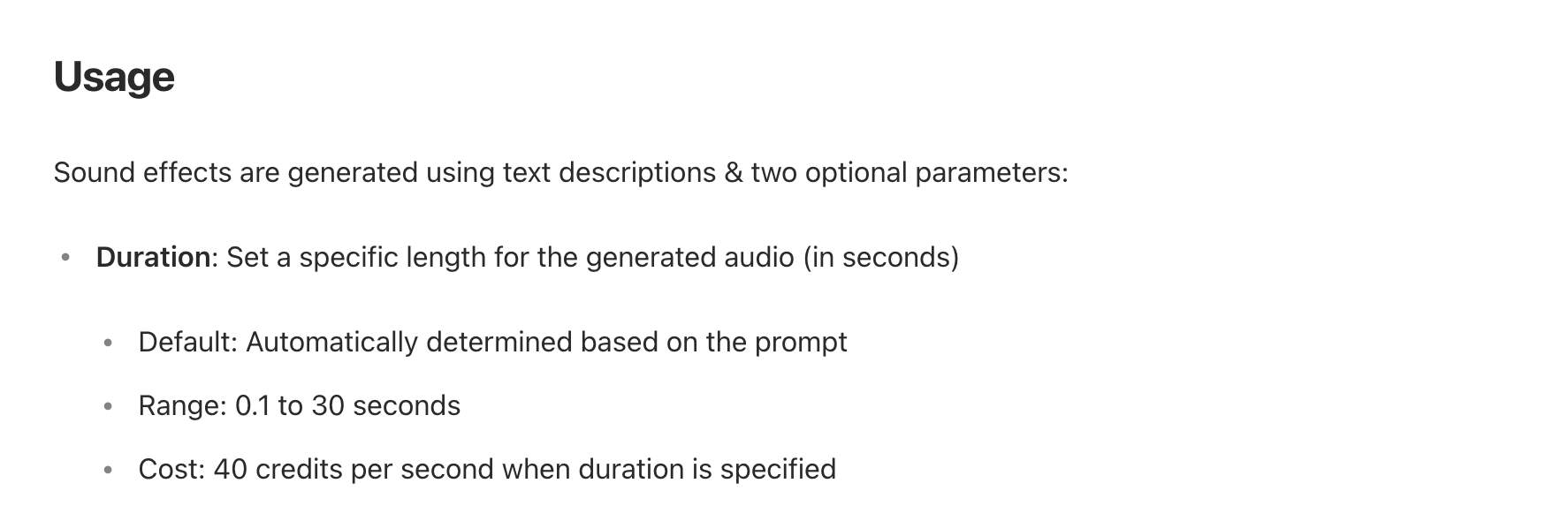 The Usage section of the ElevenLabs Sound Effects documentation. Sound effects take a text description and two optional parameters. Duration sets a specific length in seconds, defaults to automatic, ranges from 0.1 to 30 seconds, and costs 40 credits per second when duration is specified.
