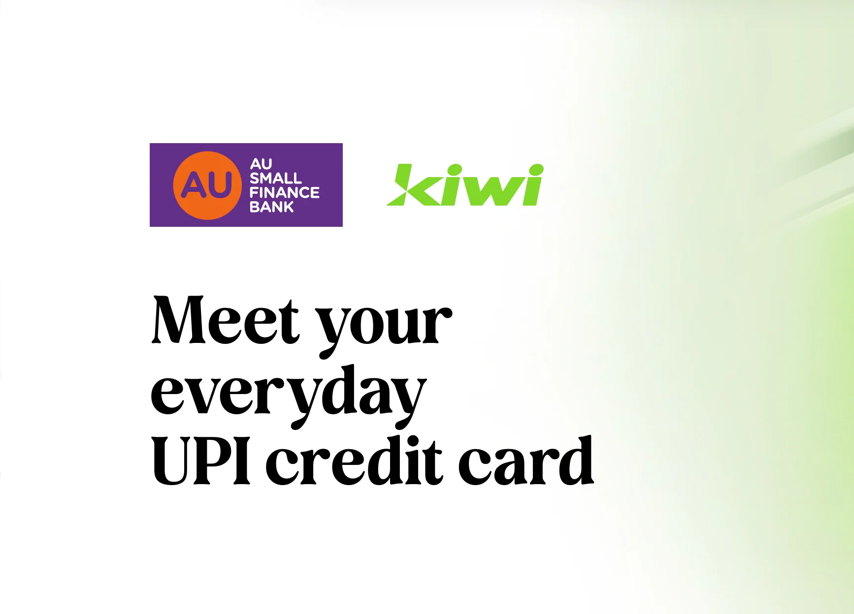 The AU Small Finance Bank card page on Kiwi's site. The AU Small Finance Bank logo sits next to the Kiwi logo, and the headline beneath them reads "Meet your everyday UPI credit card".